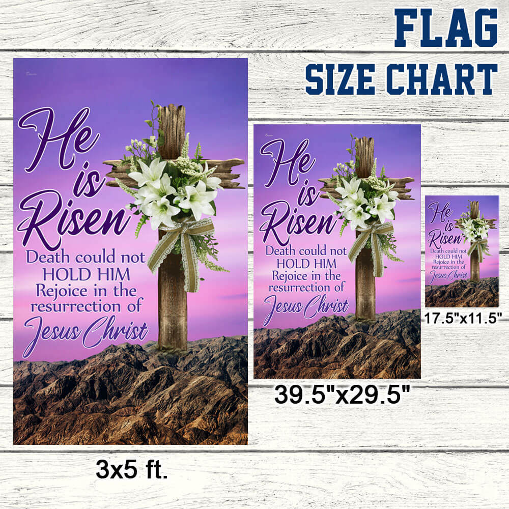 Easter Day Christian Flag He Is Risen Death Could Not Hold Him Rejoice In The Resurrection Of Jesus Christ Flag