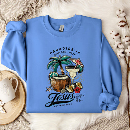 Paradise Is Chilling With Jesus Matthew 11.28 Sweatshirt