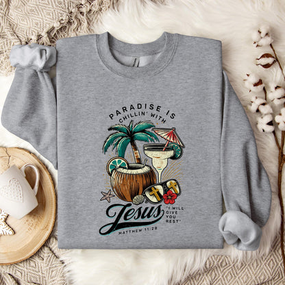 Paradise Is Chilling With Jesus Matthew 11.28 Sweatshirt