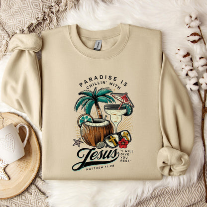Paradise Is Chilling With Jesus Matthew 11.28 Sweatshirt