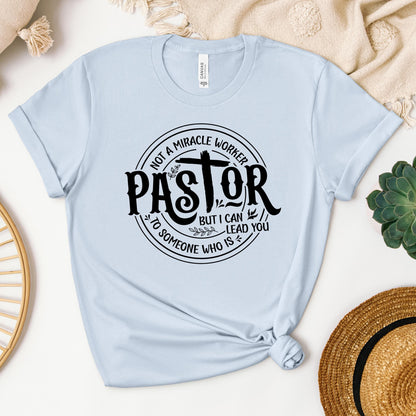 Pastor Not A Miracle Worker But I Can Lead You To Someone Who Is 02