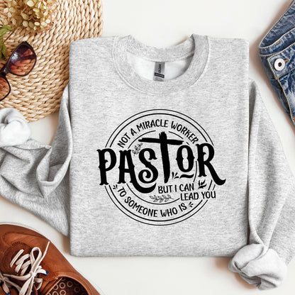 Pastor Not A Miracle Worker But I Can Lead You To Someone Who Is 02