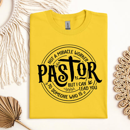 Pastor Not A Miracle Worker But I Can Lead You To Someone Who Is 02