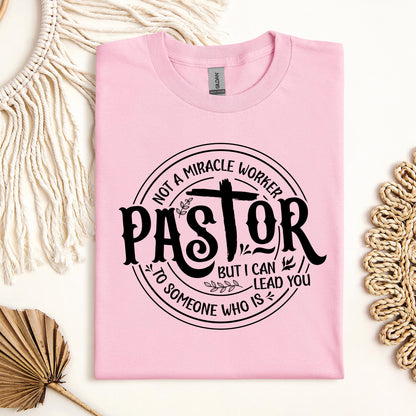 Pastor Not A Miracle Worker But I Can Lead You To Someone Who Is 02