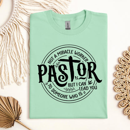 Pastor Not A Miracle Worker But I Can Lead You To Someone Who Is 02