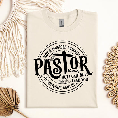 Pastor Not A Miracle Worker But I Can Lead You To Someone Who Is 02