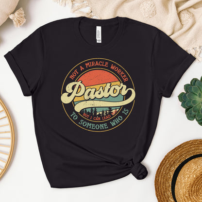Pastor Not A Miracle Worker But I Can Lead You To Someone Who Is 03