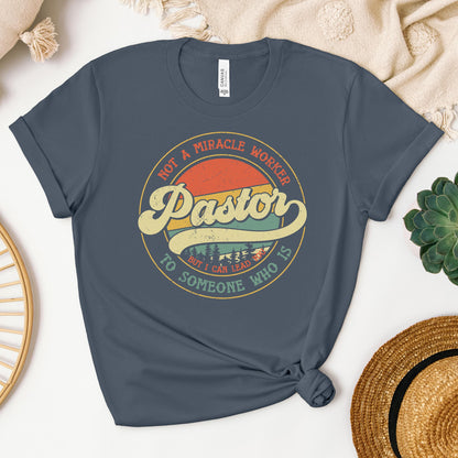 Pastor Not A Miracle Worker But I Can Lead You To Someone Who Is 03