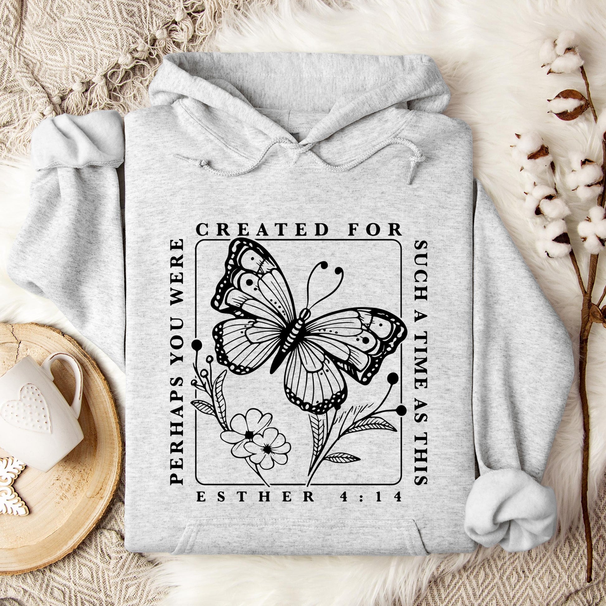Perhaps You Were Created For Such A Time As This Esther 4.14 Hoodie