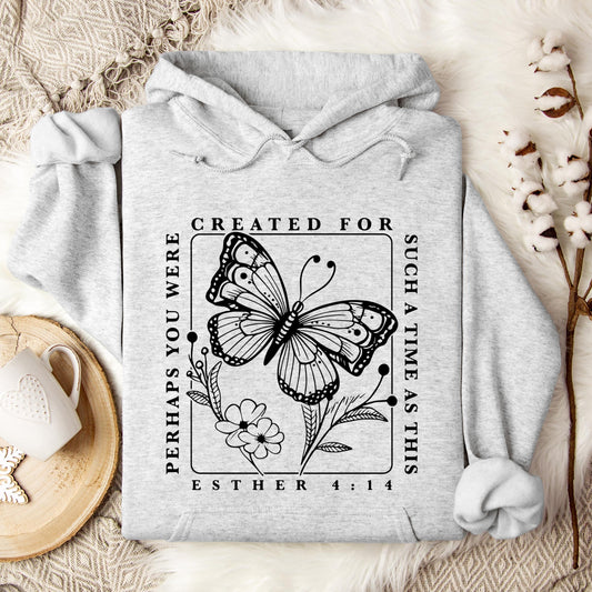 Perhaps You Were Created For Such A Time As This Esther 4.14 Hoodie