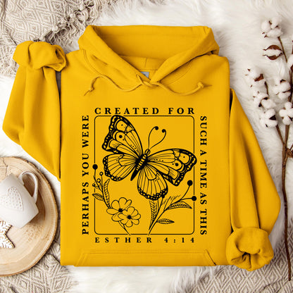 Perhaps You Were Created For Such A Time As This Esther 4.14 Hoodie