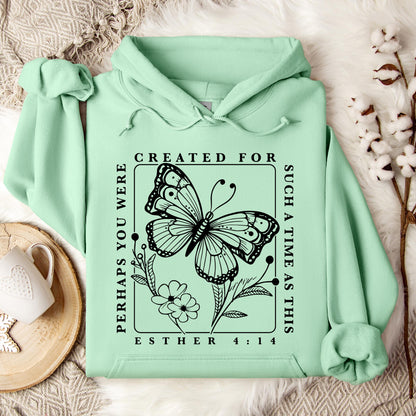 Perhaps You Were Created For Such A Time As This Esther 4.14 Hoodie