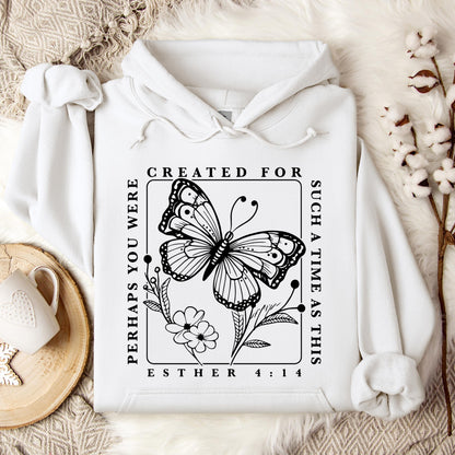 Perhaps You Were Created For Such A Time As This Esther 4.14 Hoodie