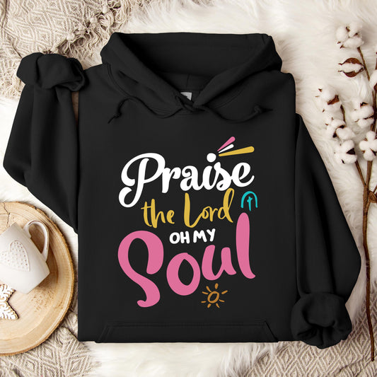 Praise The Lord Oh My Soul Hoodie