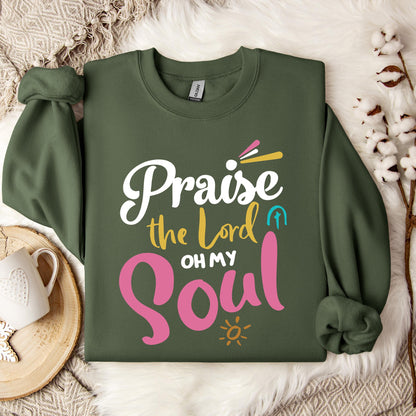 Praise The Lord Oh My Soul Sweatshirt