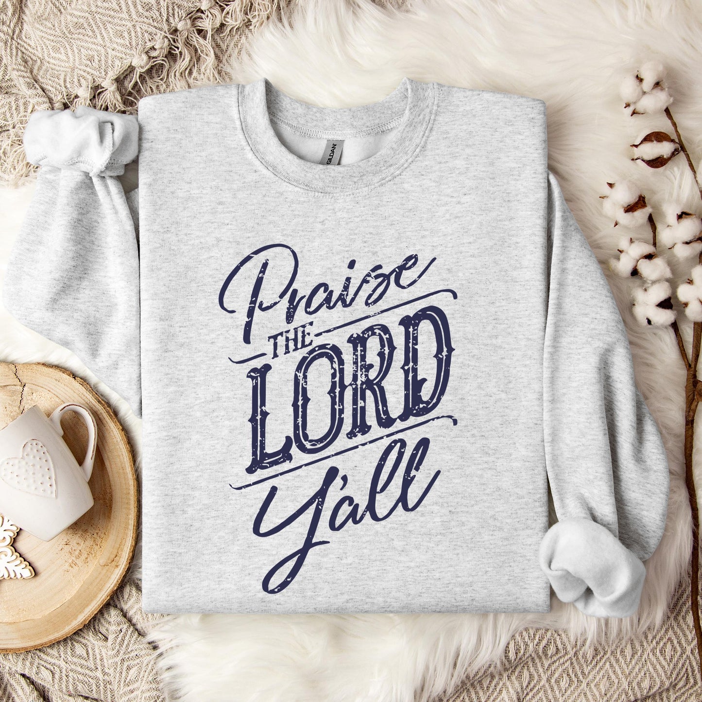 Praise The Lord Y'all Sweatshirt