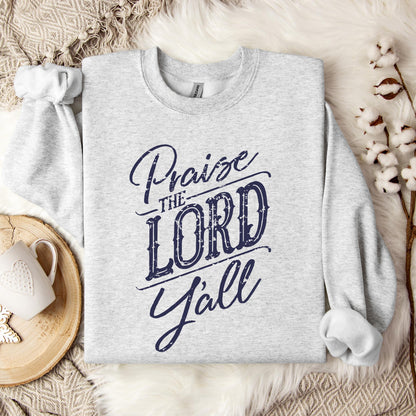Praise The Lord Y'all Sweatshirt