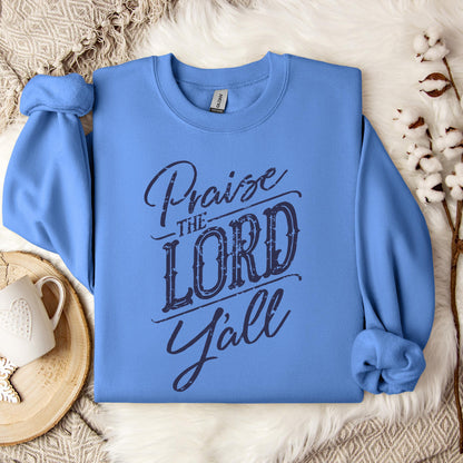 Praise The Lord Y'all Sweatshirt