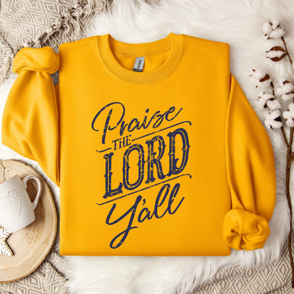Praise The Lord Y'all Sweatshirt