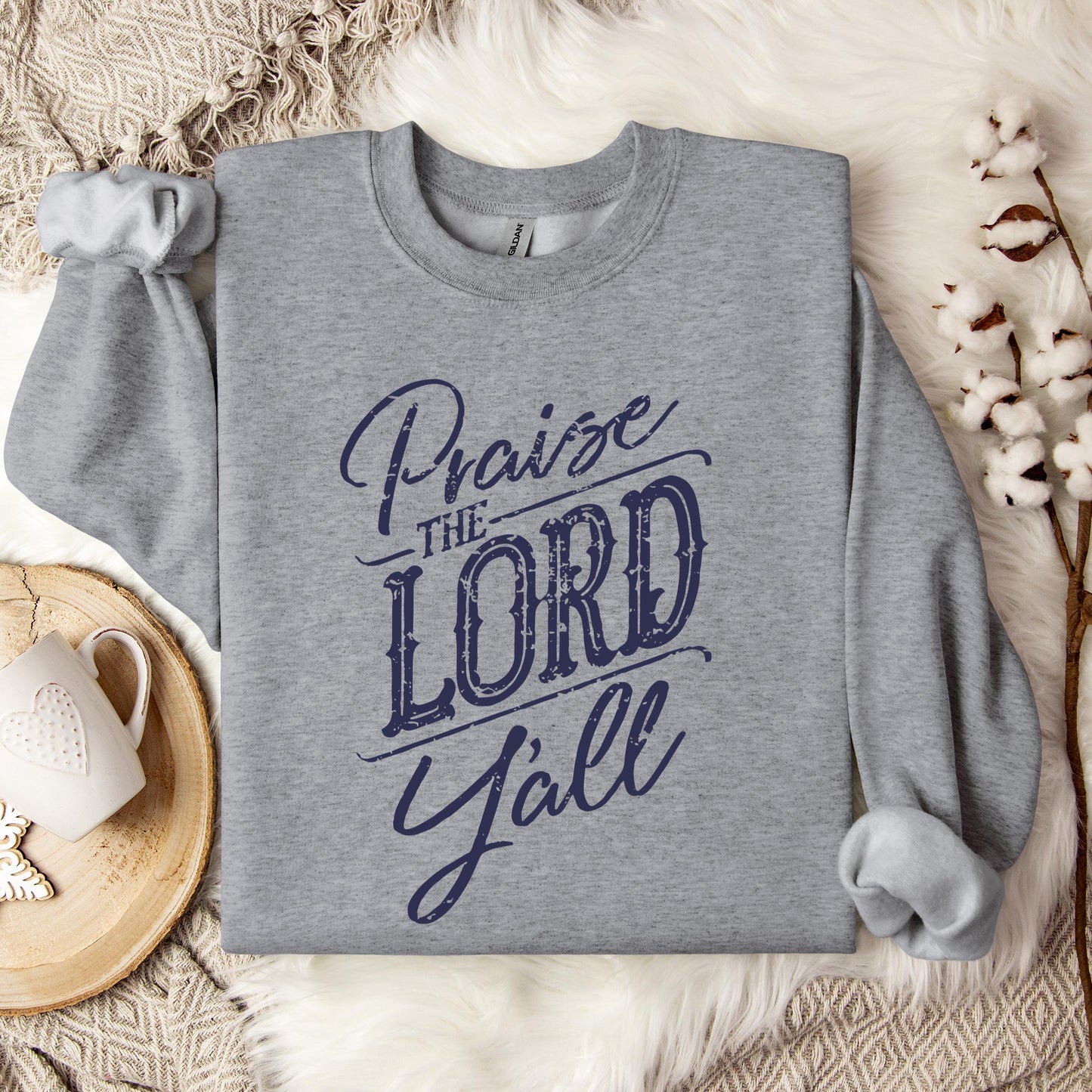 Praise The Lord Y'all Sweatshirt