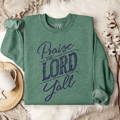 Praise The Lord Y'all Sweatshirt