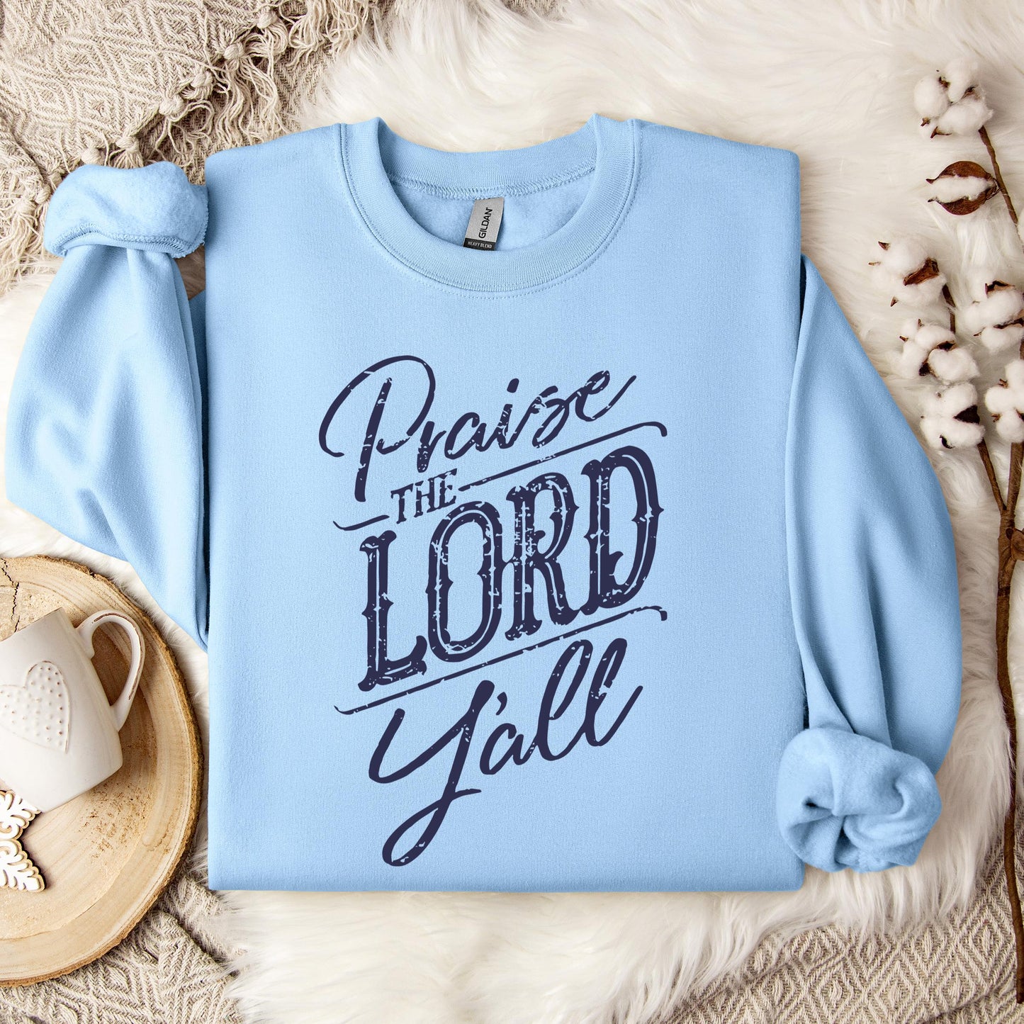 Praise The Lord Y'all Sweatshirt