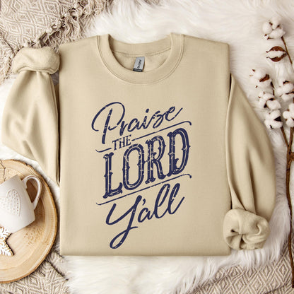 Praise The Lord Y'all Sweatshirt