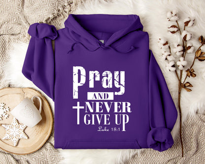 Pray And Never Give Up Luke 18.1 Hoodie