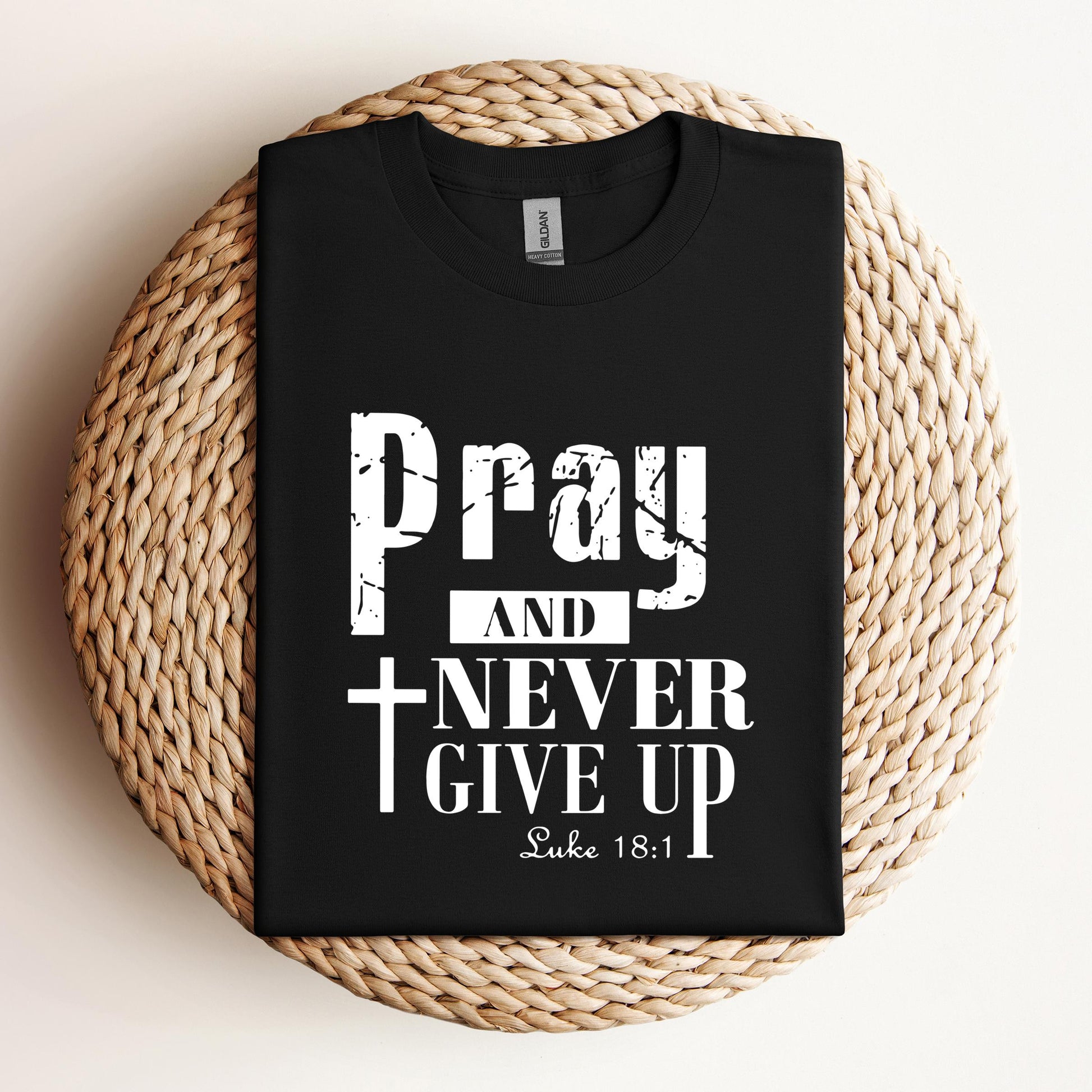 Pray And Never Give Up