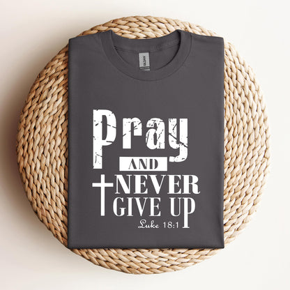 Pray And Never Give Up