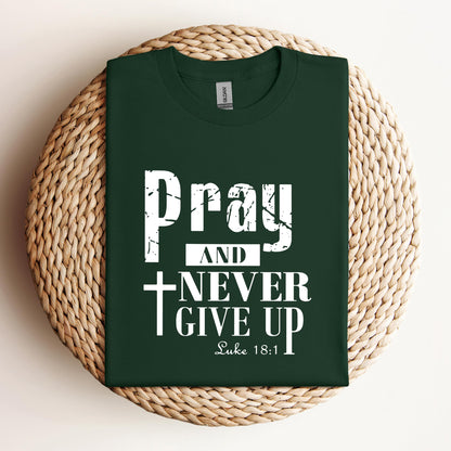 Pray And Never Give Up