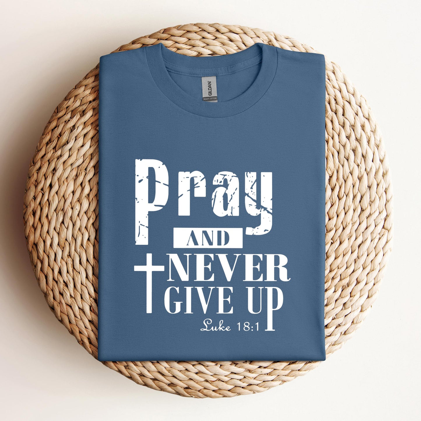 Pray And Never Give Up