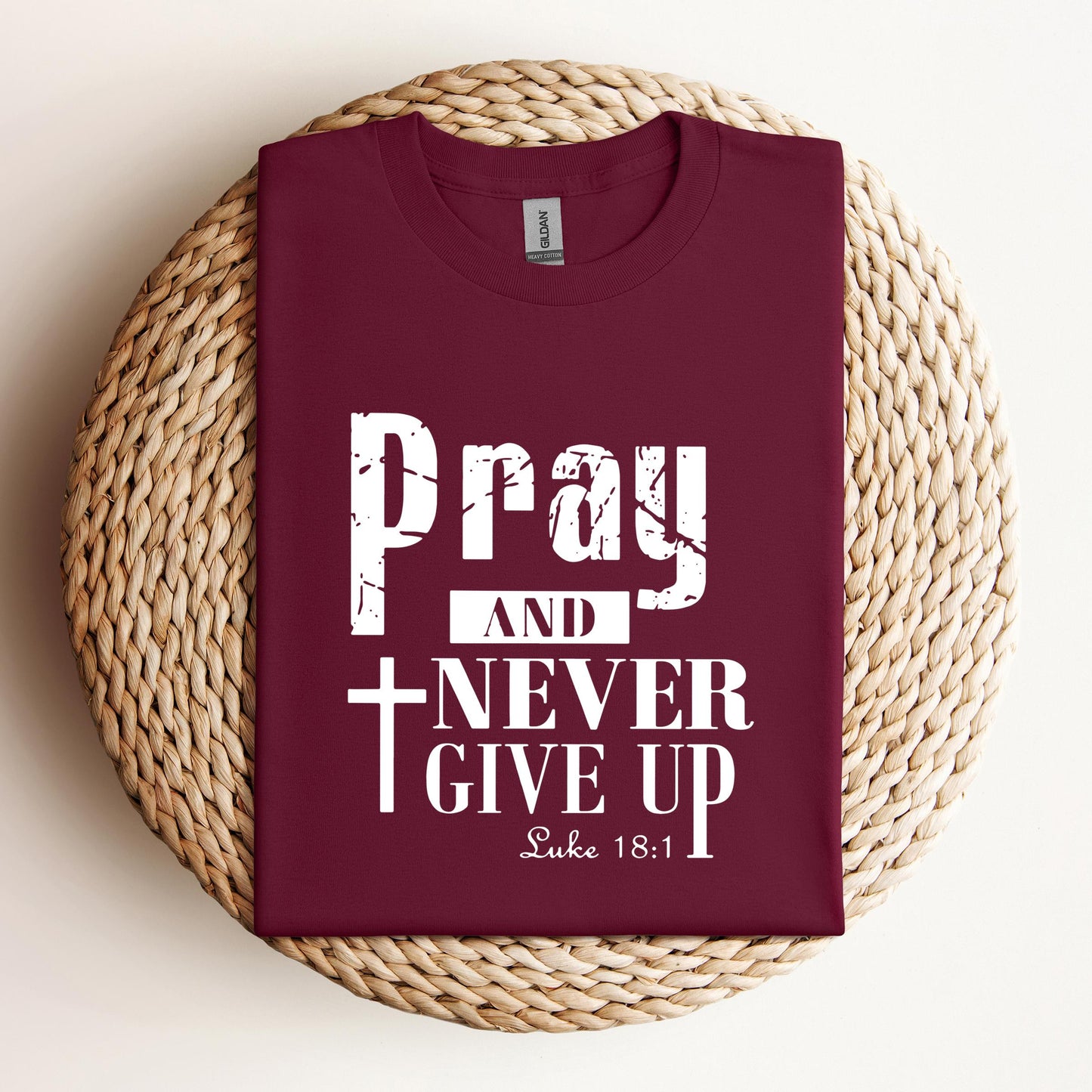 Pray And Never Give Up