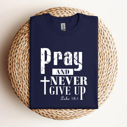 Pray And Never Give Up