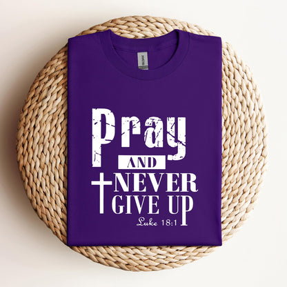 Pray And Never Give Up