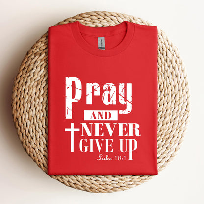 Pray And Never Give Up