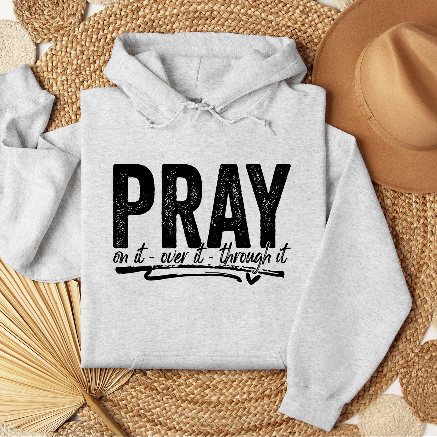 Pray For It On It Over It Through It 16