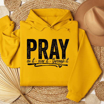 Pray For It On It Over It Through It 16