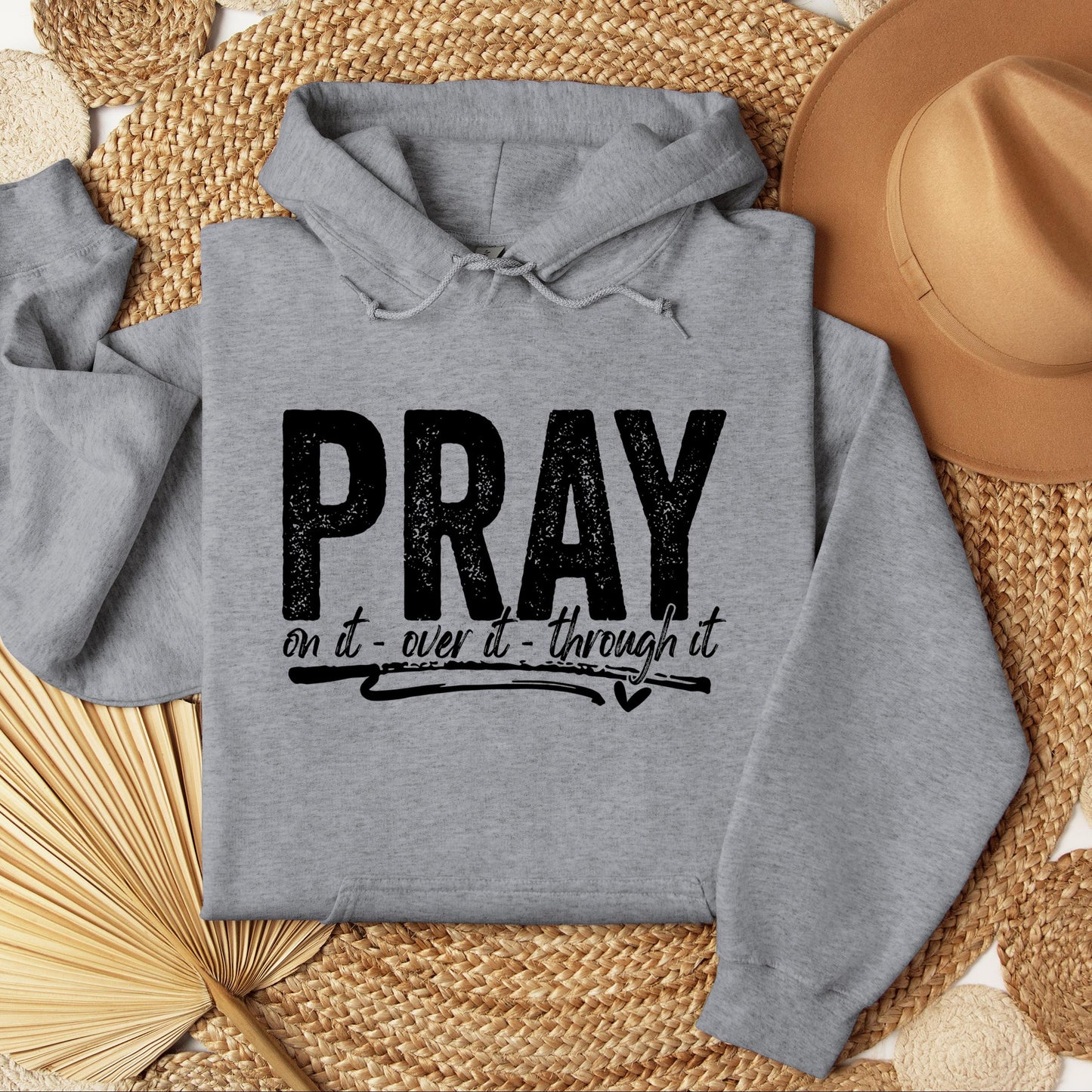 Pray For It On It Over It Through It 16