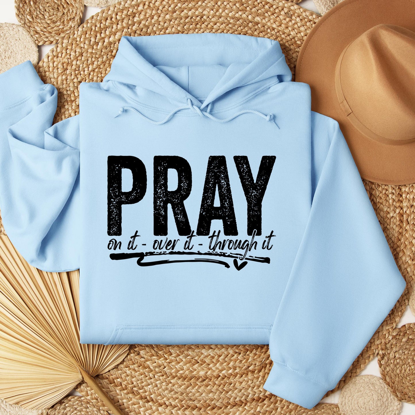Pray For It On It Over It Through It 16
