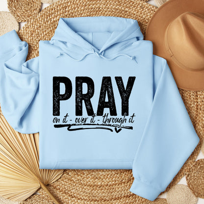 Pray For It On It Over It Through It 16