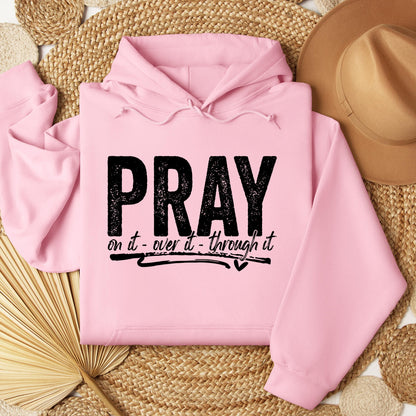 Pray For It On It Over It Through It 16