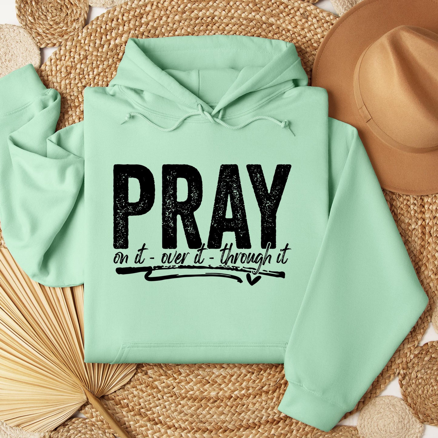 Pray For It On It Over It Through It 16