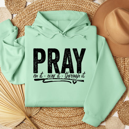 Pray For It On It Over It Through It 16