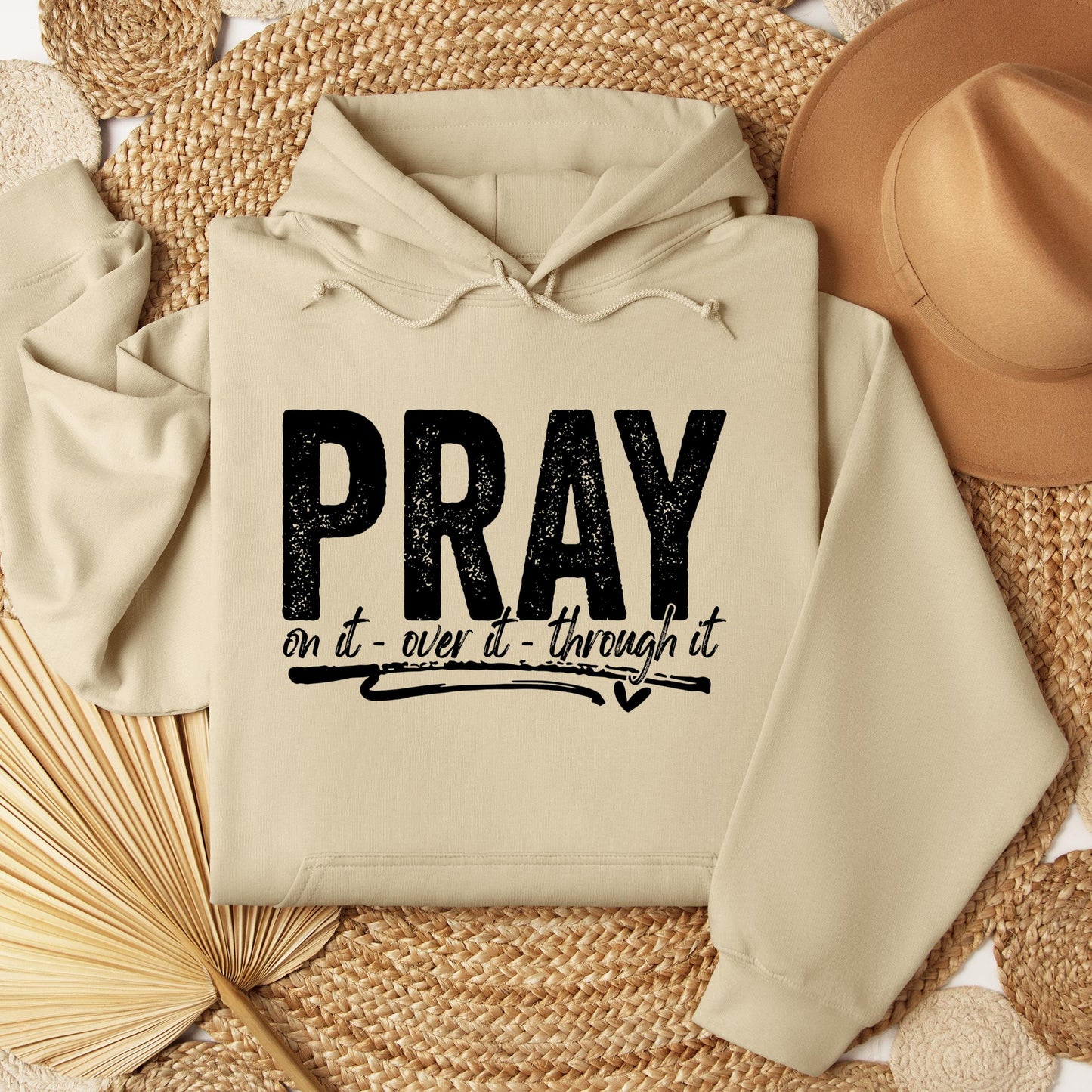 Pray For It On It Over It Through It 16