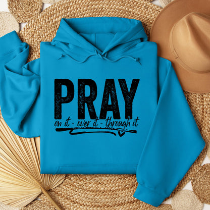 Pray For It On It Over It Through It 16