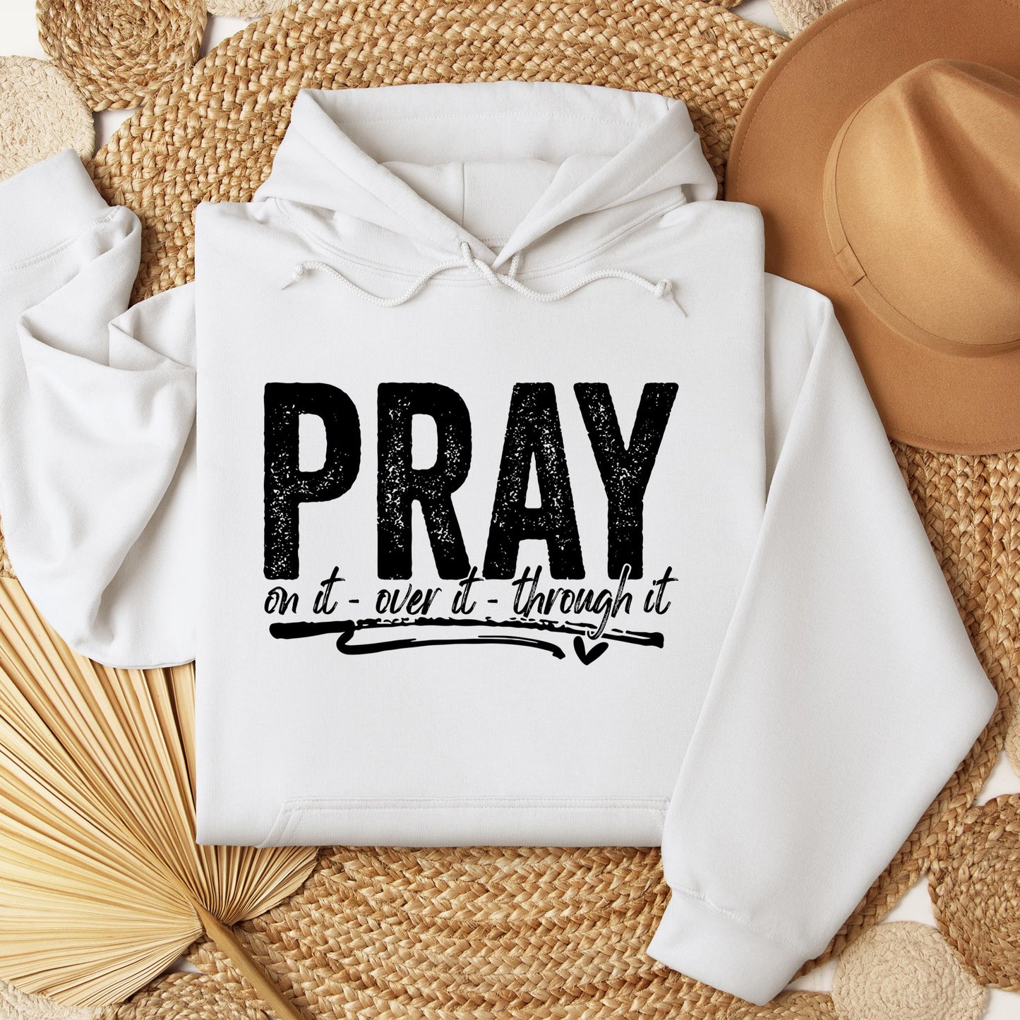 Pray For It On It Over It Through It 16