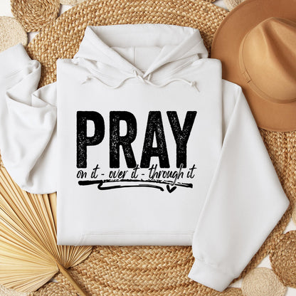 Pray For It On It Over It Through It 16
