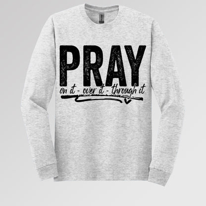 Pray For It On It Over It Through It 16
