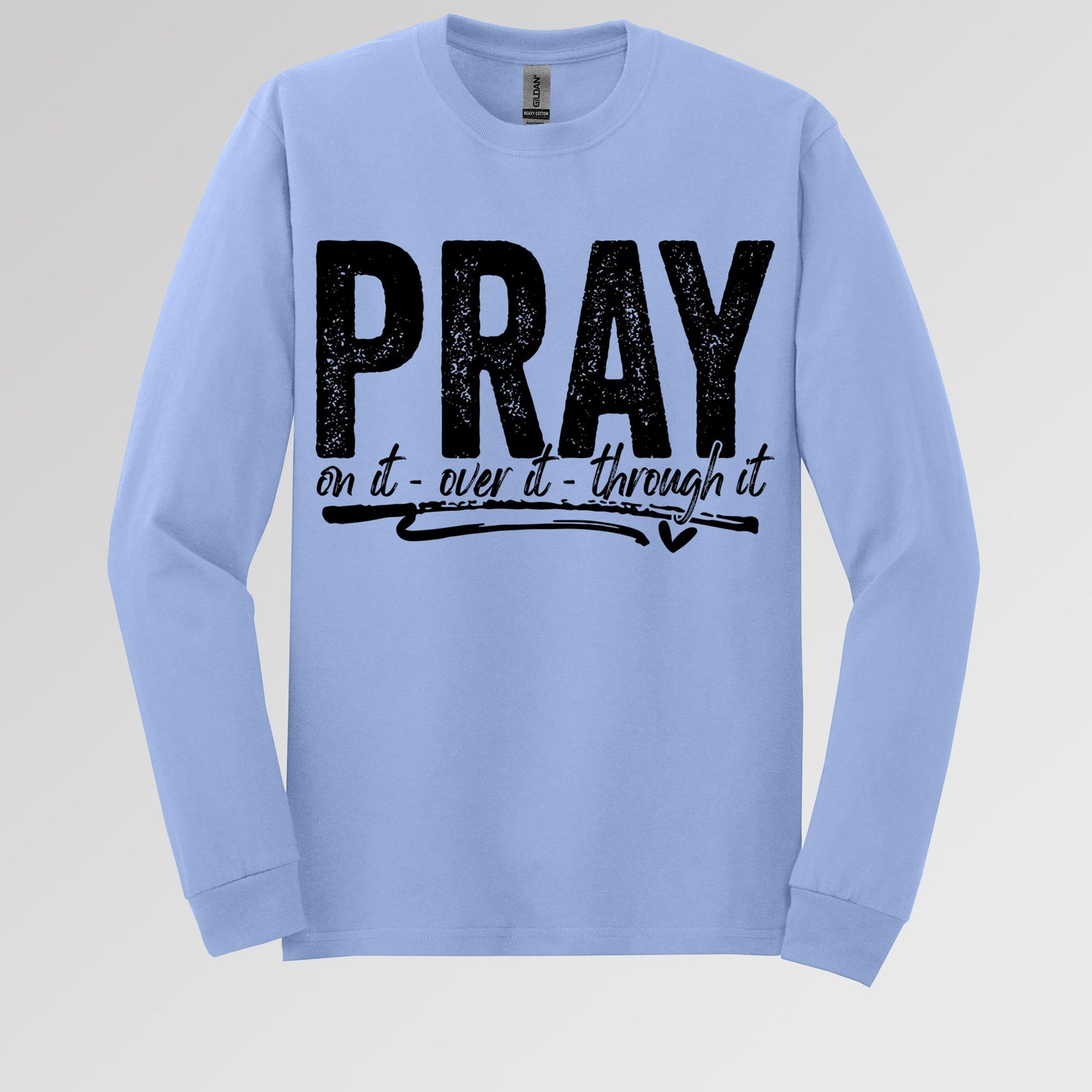 Pray For It On It Over It Through It 16